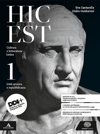 Hic est. Cultura e letteratura latina. Per le Scuole superiori. Vol. 1: L' età arcaica e repubblicana - Eva Cantarella, Giulio Guidorizzi - Libro Einaudi Scuola 2024 | libraccio.click