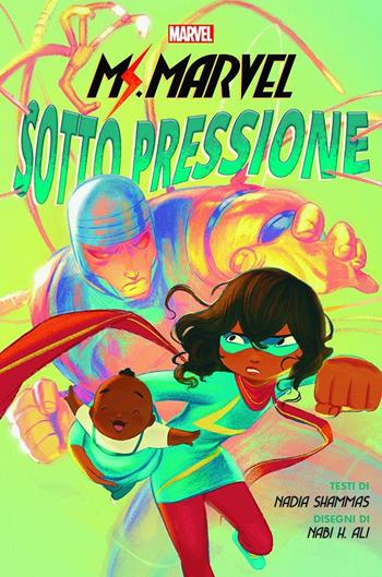 Sotto pressione. Ms. Marvel - G. Willow Wilson, Takeshi Miyazawa, Adrian Alphona - Libro Panini Comics 2021, Marvel | libraccio.click