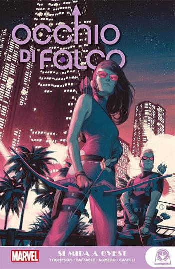 Si mira a Ovest. Occhio di Falco - Kelly Thompson, Stefano Raffaele, Leonardo Romero - Libro Panini Comics 2021, Marvel young adult | libraccio.click