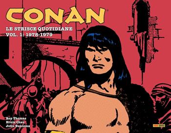 Conan. Le strisce quotidiane. Vol. 1: 1978-1979 - Roy Thomas, Ernie Chan, John Buscema - Libro Panini Comics 2021 | libraccio.click