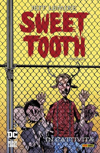 Sweet Tooth. Vol. 2: In cattività - Jeff Lemire, José Villarubia - Libro Panini Comics 2021, DC Black label | libraccio.click