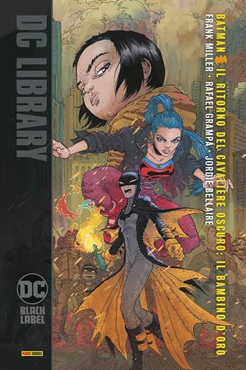 Il bambino d'oro. Batman. Il ritorno del cavaliere oscuro - Frank Miller, Rafael Gramp, Jordie Bellaire - Libro Panini Comics 2021, DC Black label | libraccio.click