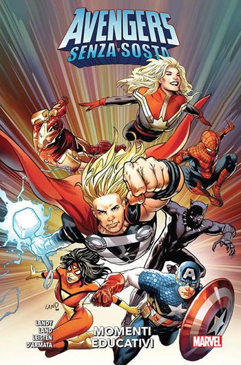 Momenti educativi. Senza sosta. Avengers - Greg Land, Derek Landy - Libro Panini Comics 2023, Marvel | libraccio.click