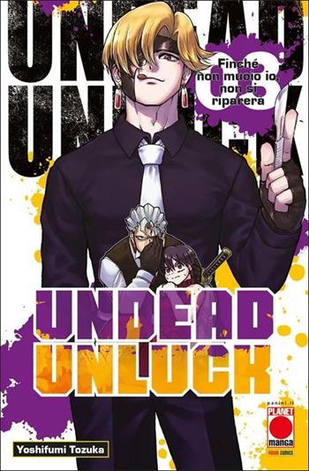 Undead unluck. Vol. 3: Finché non muoio io, non si riparerà - Yoshifumi Tozuka - Libro Panini Comics 2022, Planet manga | libraccio.click