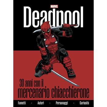 Deadpool. 30 anni con il mercenario chiacchierone - Fabio Licari, Marco Rizzo - Libro Panini Comics 2024, Marvel | libraccio.click
