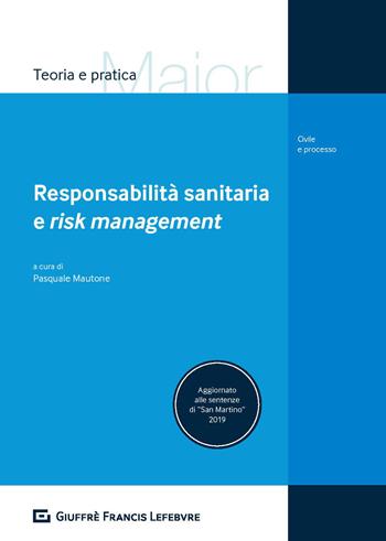 Responsabilità sanitaria e risk management  - Libro Giuffrè 2020, Teoria e pratica del diritto. Maior | libraccio.click