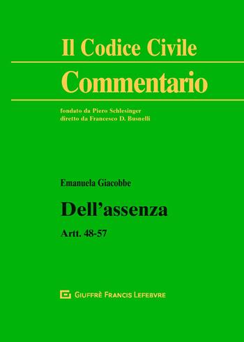 Dell'assenza. Artt. 48-57 c.c. - Emanuela Giacobbe - Libro Giuffrè 2019, Il codice civile. Commentario | libraccio.click