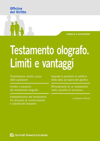 Testamento olografo. Limiti e vantaggi - Barbara D'Amato - Libro Giuffrè 2020, Officina. Famiglia e successioni | libraccio.click