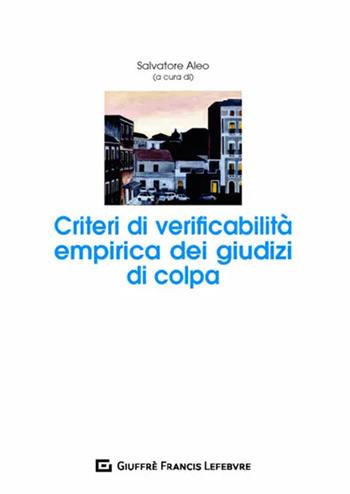 Criteri di verificabilità empirica dei giudizi di colpa  - Libro Giuffrè 2020 | libraccio.click