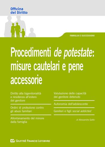 Procedimenti de potestate: misure cautelari e pene accessorie - Alessandra Gatto - Libro Giuffrè 2020, Officina. Famiglia e successioni | libraccio.click