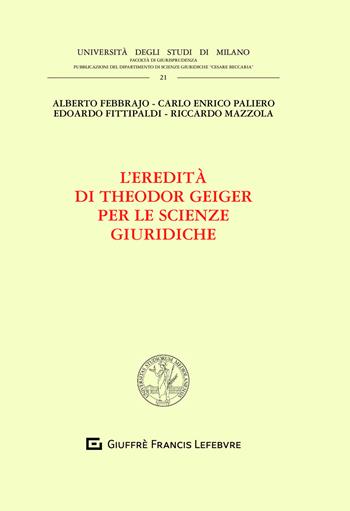 L' eredità di Theodor Geiger per le scienze giuridiche  - Libro Giuffrè 2020, Univ. Milano Bicocca-Fac. giurisprudenza | libraccio.click