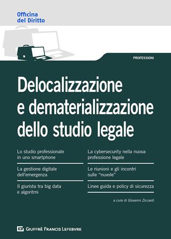 Delocalizzazione e dematerializzazione dello studio legale  - Libro Giuffrè 2020, Officina. Professioni | libraccio.click