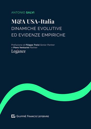 M&A Usa-Italia. Dinamiche evolutive ed evidenze empiriche - Antonio Salvi - Libro Giuffrè 2021 | libraccio.click