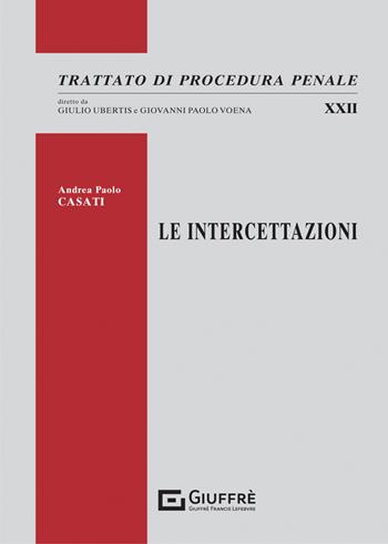 Le intercettazioni - Casati Andrea Paolo - Libro Giuffrè 2023, Trattato di procedura penale | libraccio.click