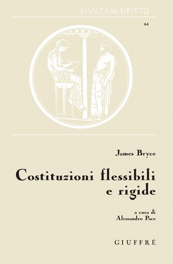 Costituzioni flessibili e rigide - James Bryce - Libro Giuffrè 1998, Civiltà del diritto | libraccio.click