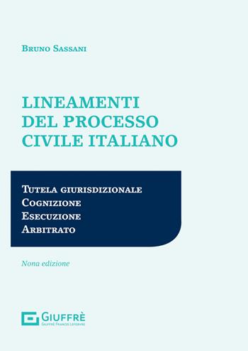 Lineamenti del processo civile italiano - Bruno Nicola Sassani - Libro Giuffrè 2023 | libraccio.click