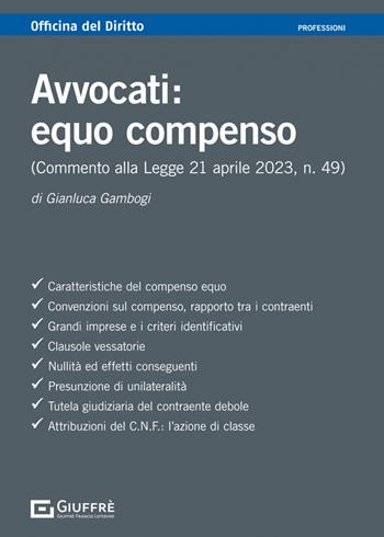 Avvocati: equo compenso - Gianluca Gambogi - Libro Giuffrè 2023, Officina. Professioni | libraccio.click