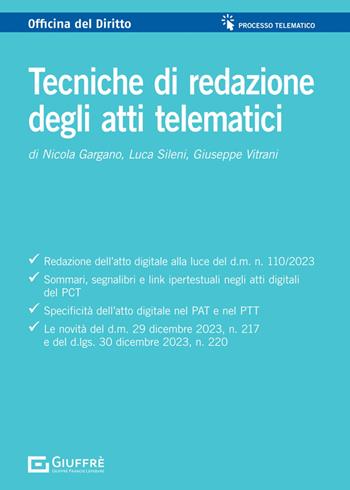 Tecniche di redazione degli atti telematici - Nicola Gargano, Giuseppe Vitrani, Luca Sileni - Libro Giuffrè 2024, Officina. Processo telematico | libraccio.click