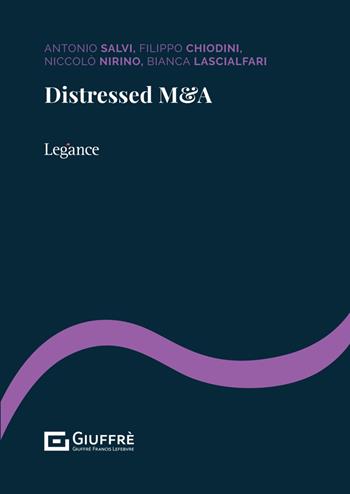 Distressed M&A - Antonio Salvi, Filippo Chiodini, Niccolò Nirino - Libro Giuffrè 2025 | libraccio.click