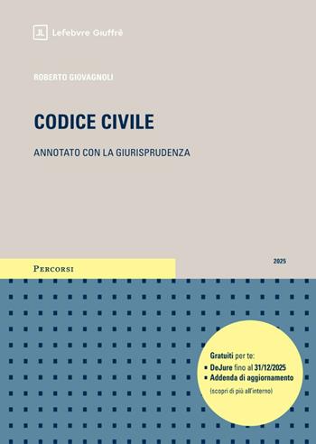 Codice civile. Annotato con la giurisprudenza - Roberto Giovagnoli - Libro Giuffrè 2025, Percorsi. Codici annotati con la giurisprudenza | libraccio.click