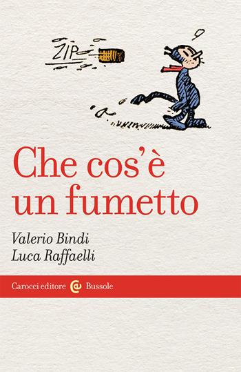 Che cos'è un fumetto - Valerio Bindi, Luca Raffaelli - Libro Carocci 2021, Le bussole | libraccio.click