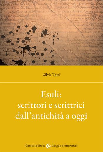 Esuli: scrittori e scrittrici dall'antichità - Silvia Tatti - Libro Carocci 2021, Lingue e letterature Carocci | libraccio.click