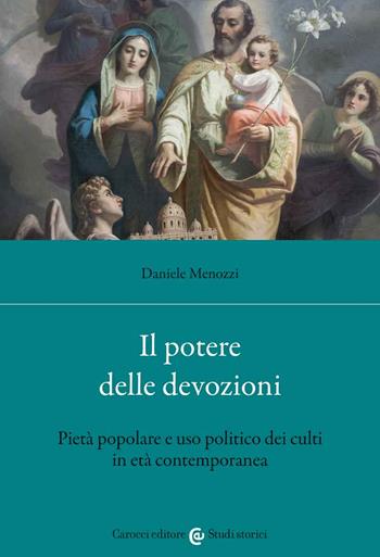 Il potere delle devozioni. Pietà popolare e uso politico dei culti in età contemporanea - Daniele Menozzi - Libro Carocci 2022, Studi storici Carocci | libraccio.click