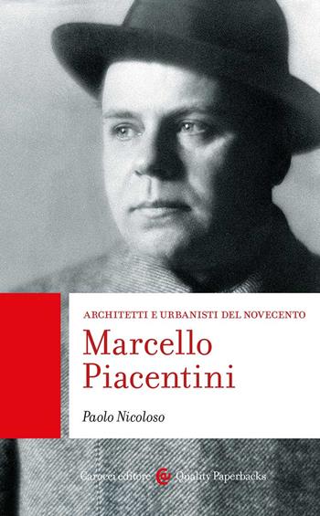 Marcello Piacentini. Architetti e urbanisti del Novecento - Paolo Nicoloso - Libro Carocci 2022, Quality paperbacks | libraccio.click