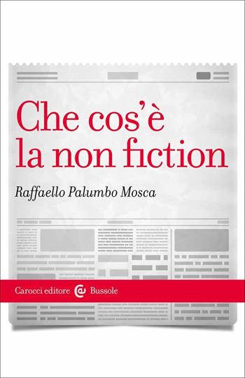 Che cos'è la non fiction - Raffaello Palumbo Mosca - Libro Carocci 2023, Le bussole | libraccio.click