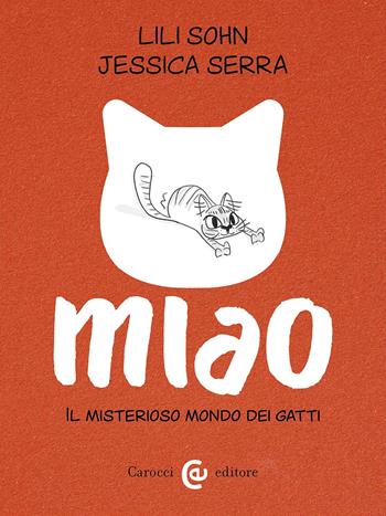 Miao. Il misterioso mondo dei gatti - Jessica Serra, Lili Sohn - Libro Carocci 2024, Le sfere | libraccio.click