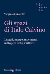 Gli spazi in Italo Calvino. Luoghi, mappe, movimenti nell'opera dello scrittore