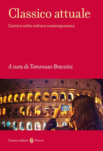 Classico attuale. L'antico nella cultura contemporanea  - Libro Carocci 2026, Frecce | libraccio.click