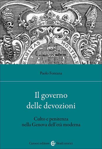 Il governo delle devozioni. Culto e penitenza nella Genova dell'età moderna - Paolo Fontana - Libro Carocci 2026, Studi storici Carocci | libraccio.click