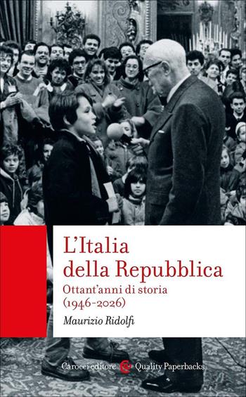 L'Italia della Repubblica. Ottant'anni di storia (1946-2026) - Maurizio Ridolfi - Libro Carocci 2026, Quality paperbacks | libraccio.click