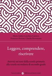 Leggere, comprendere, riscrivere. Attività sui testi dalla scuola primaria alla scuola secondaria di secondo grado