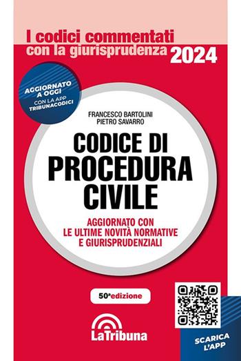 Codice di procedura civile. Aggiornato con tutte le ultime novità normative e giurisprudenziali. Con App Tribunacodici - Francesco Bartolini, Pietro Savarro - Libro La Tribuna 2024, I codici commentati con la giurisprudenza | libraccio.click
