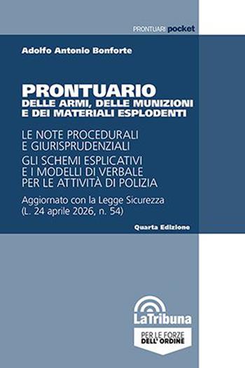 Prontuario delle armi, delle munizioni e dei materiali esplodenti - Adolfo Antonio Bonforte - Libro La Tribuna 2026, Prontuari pocket | libraccio.click