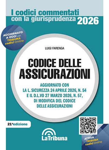 Codice delle assicurazioni. Aggiornato con tutte le ultime novità normative e giurisprudenziali - Luigi Farenga - Libro La Tribuna 2026, I codici commentati con la giurisprudenza | libraccio.click