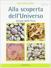 Alla scoperta dell'universo. Scienze della terra. Con espansione online. Per le Scuole superiori. Con DVD-ROM
