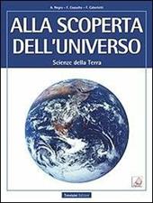 Alla scoperta dell'universo. Scienze della terra. Per le Scuole superiori. Con e-book. Con espansione online