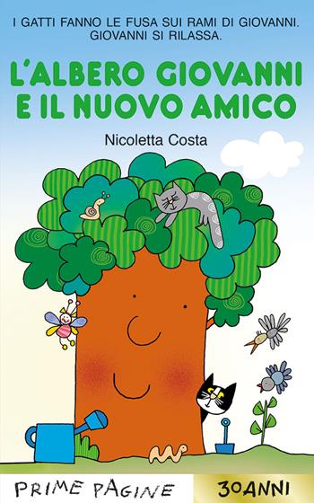 L'albero Giovanni e il nuovo amico. Stampatello maiuscolo. Ediz. a colori - Nicoletta Costa - Libro Emme Edizioni 2024, Prime pagine | libraccio.click