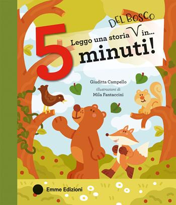 Leggo una storia del bosco in… 5 minuti! Ediz. a colori - Giuditta Campello - Libro Emme Edizioni 2026, Tre passi | libraccio.click