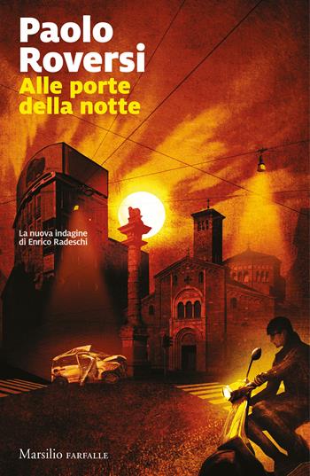 Alle porte della notte. Un'indagine di Enrico Radeschi - Paolo Roversi - Libro Marsilio 2019, Farfalle | libraccio.click