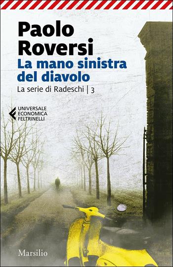 La mano sinistra del diavolo. La serie di Radeschi. Vol. 3 - Paolo Roversi - Libro Marsilio 2019, Universale economica Feltrinelli | libraccio.click