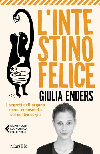 L'intestino felice. I segreti dell'organo meno conosciuto del nostro corpo. Nuova ediz. - Giulia Enders - Libro Marsilio 2019, Universale economica Feltrinelli | libraccio.click