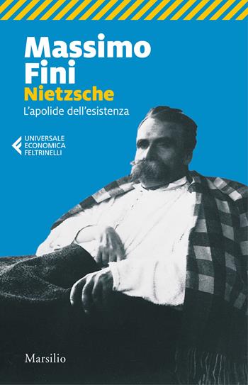 Nietzsche. L'apolide dell'esistenza - Massimo Fini - Libro Marsilio 2020, Universale economica Feltrinelli | libraccio.click