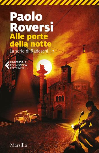 Alle porte della notte. La serie di Enrico Radeschi. Vol. 7 - Paolo Roversi - Libro Marsilio 2021, Universale economica Feltrinelli | libraccio.click