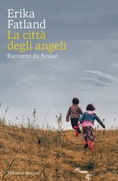 La città degli angeli. Racconto da Beslan