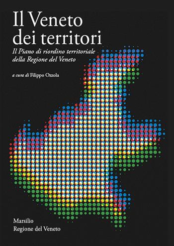 Il Veneto dei territori. Il Piano di riordino territoriale della Regione del Veneto  - Libro Marsilio 2024, Ricerche | libraccio.click