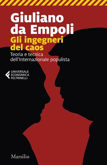 Gli ingegneri del caos. Teoria e tecnica dell’Internazionale populista - Giuliano Da Empoli - Libro Marsilio 2025, Universale economica Feltrinelli | libraccio.click